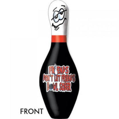 Friends Don't Let Friends Bowl Sober! Pin