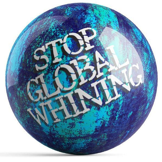 Stop Global Whining Bowling Ball