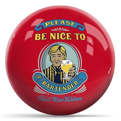 Please Be Nice To The Bartender! Bowling Ball