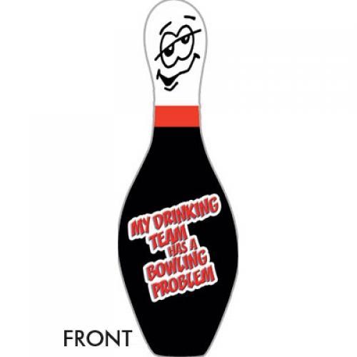 My Drinking Team Has A Bowling Problem Pin