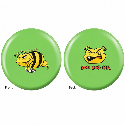 You Bug Me Polyester Ball